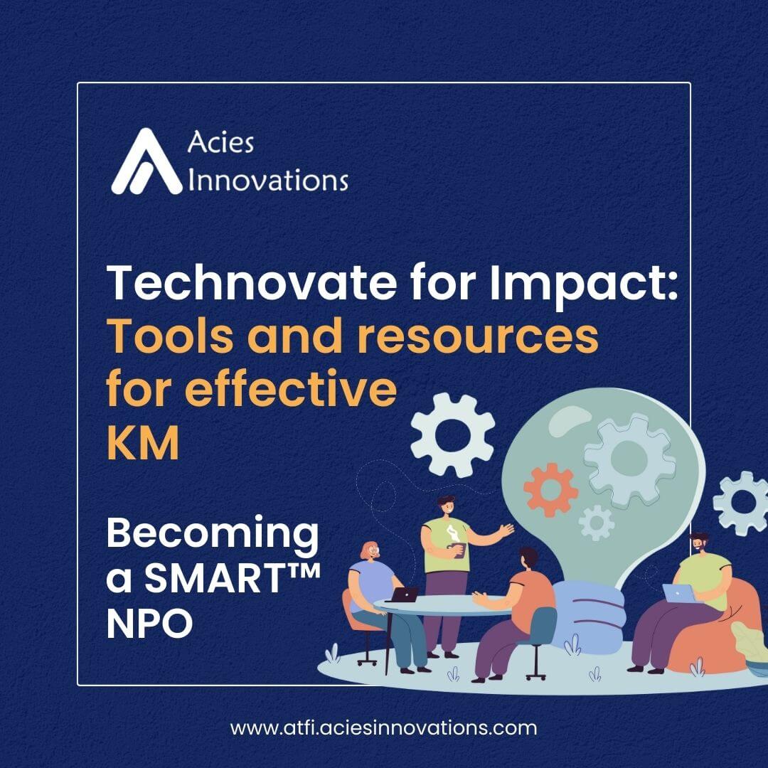 Technovate for Impact Tools and resources for effective KM